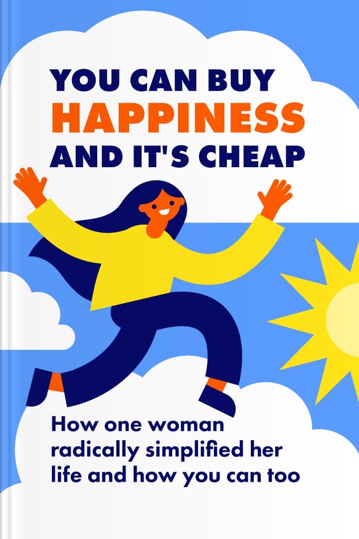 You Can Buy Happiness (and It’s Cheap) cover